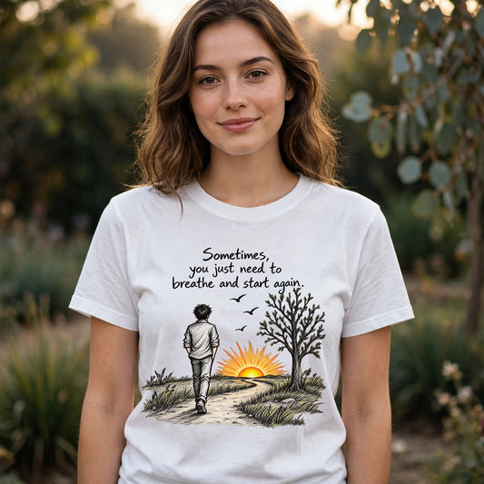 Breathe and Start Again Motivational Quote T-Shirt – XGuidance