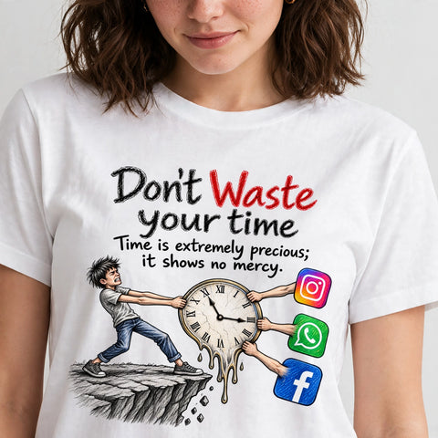 Don't Waste Your Time Motivational Quote T-Shirt – XGuidance – photo 3