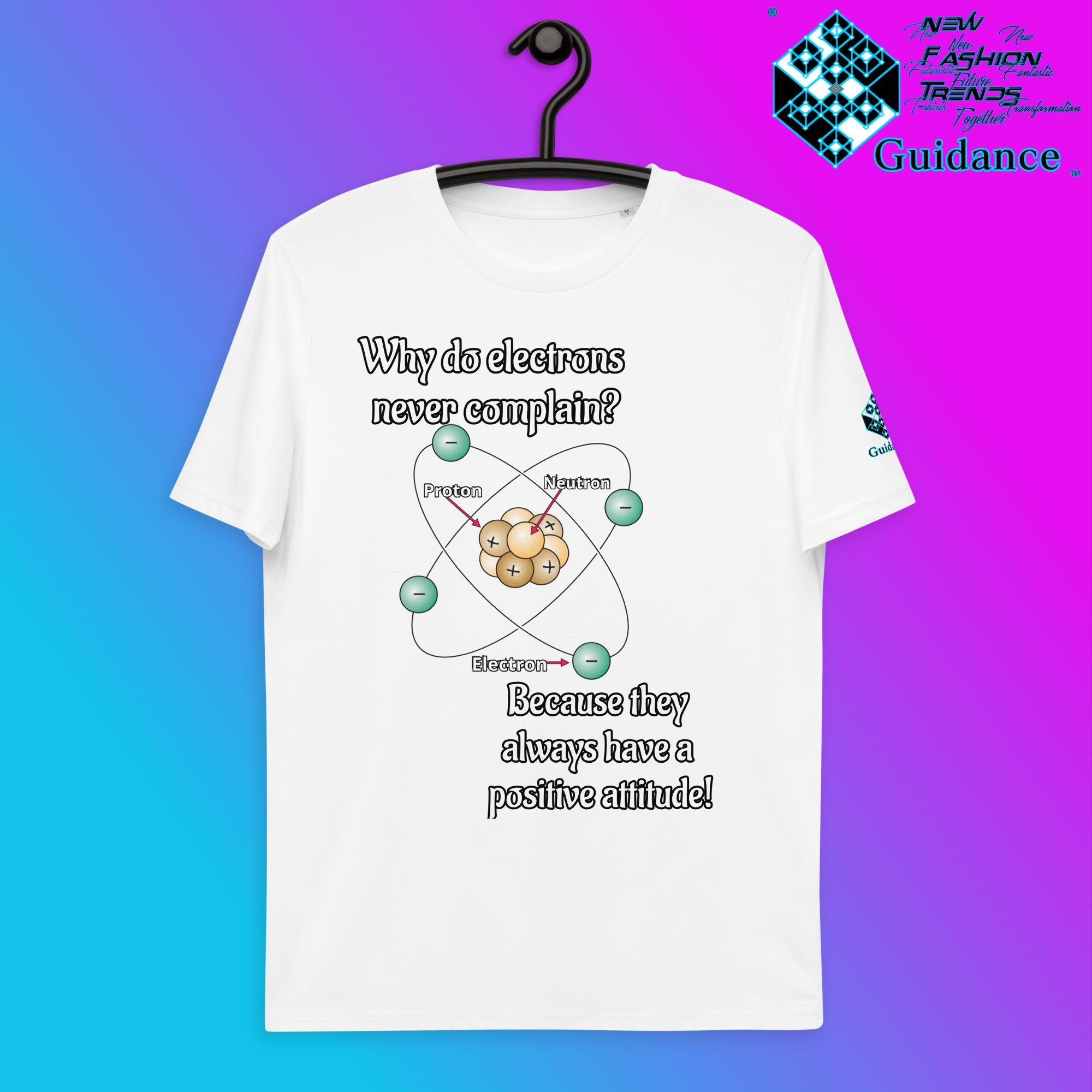 Electrons Positive Attitude T-Shirt with Science Humor by XGuidance White 1
