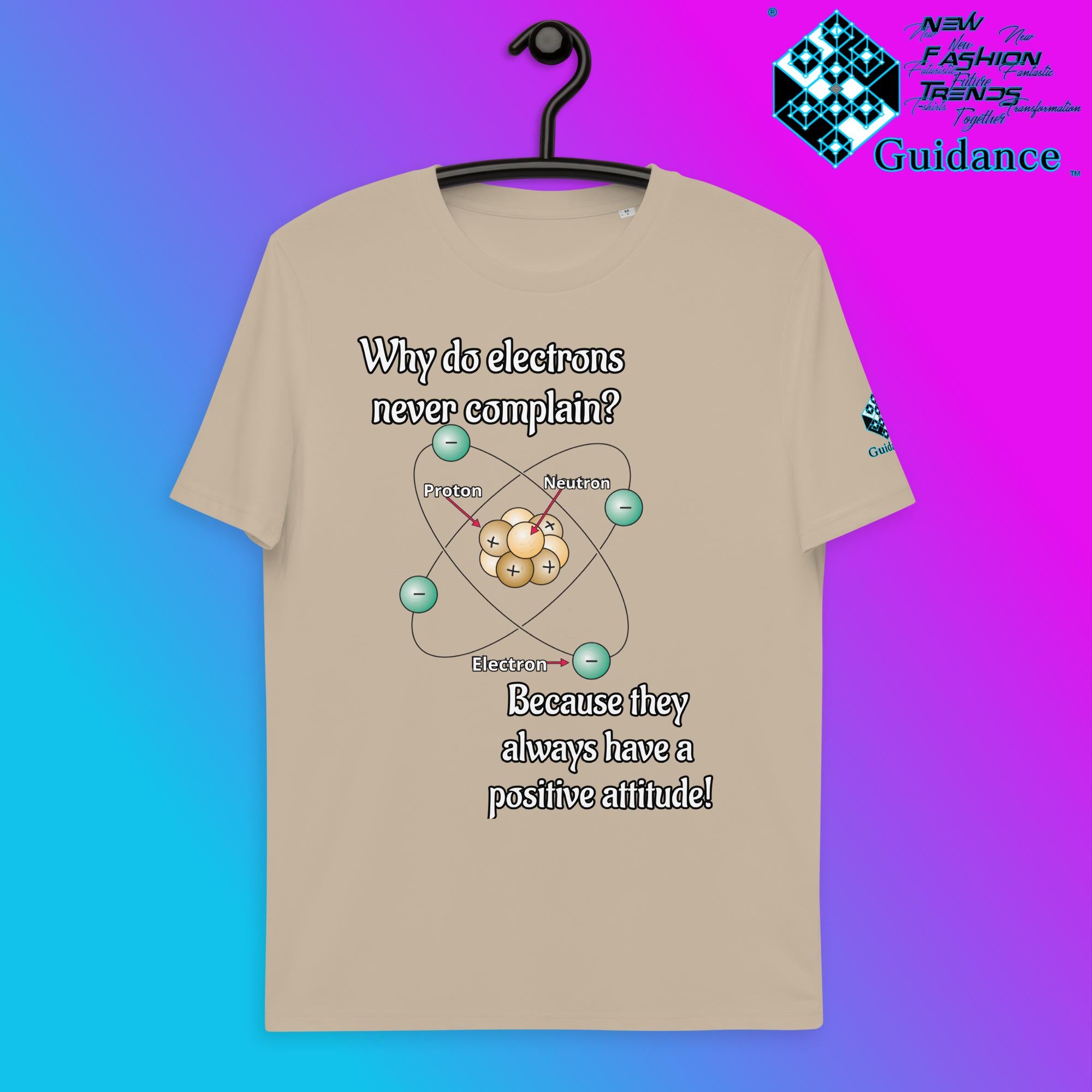 Electrons Positive Attitude T-Shirt with Science Humor by XGuidance Desert Dust 7