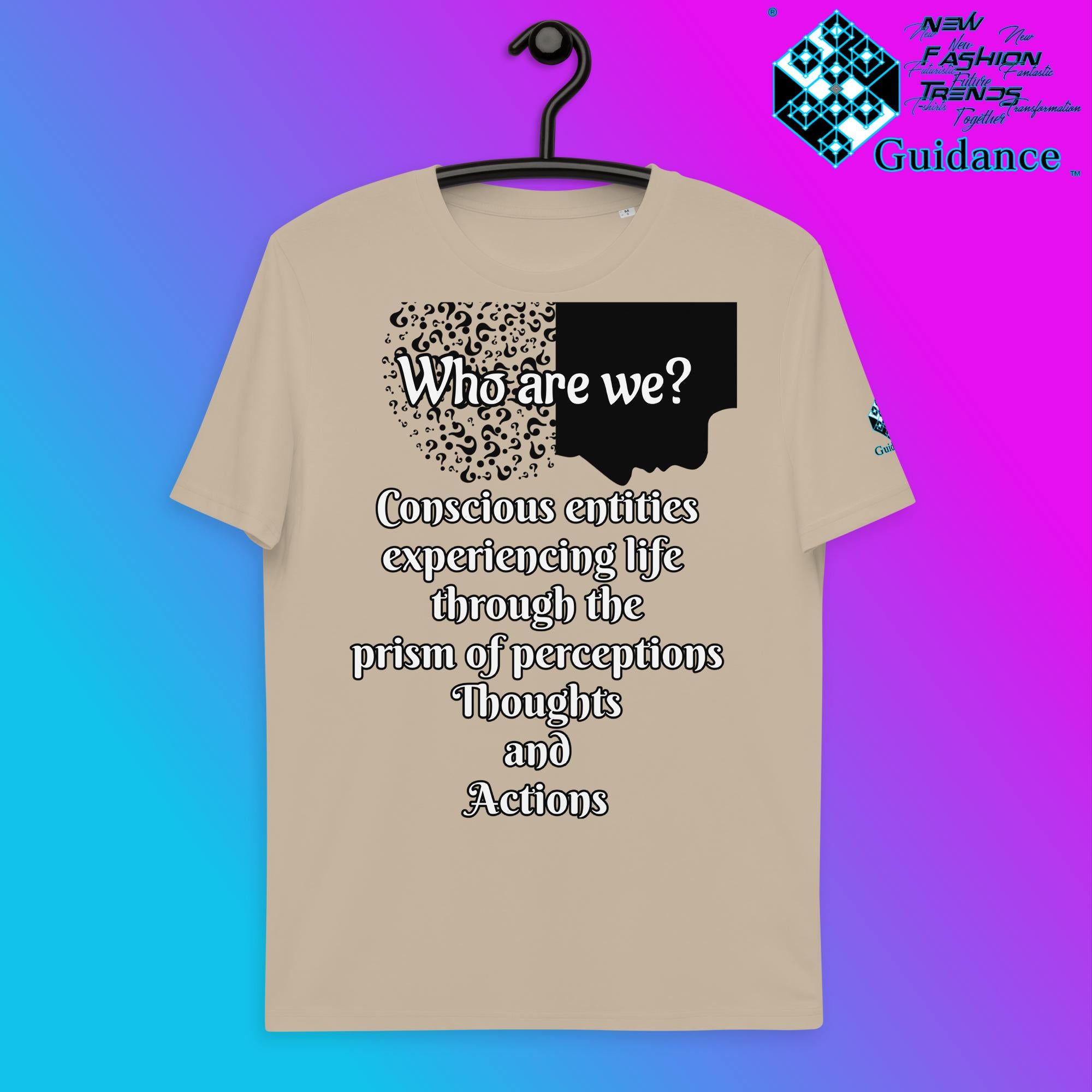 Who Are We T-Shirt with Consciousness Quote by XGuidance Desert Dust 7